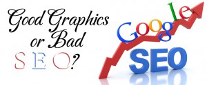 Good Graphics or Bad SEO